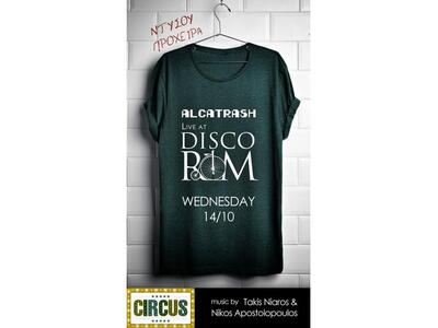 Circus vs Αlcatrash απόψε στο Disco Room 