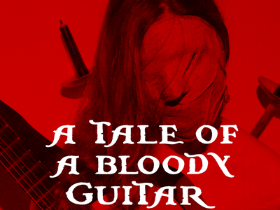 A Tale of a Bloody Guitar από την ομάδα ...