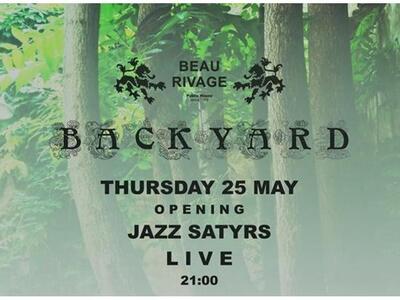 Backyard opening με live των Jazz Satyrs...
