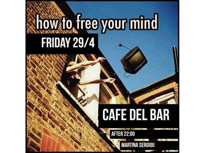 How to free your mind στο Cafe Del Bar